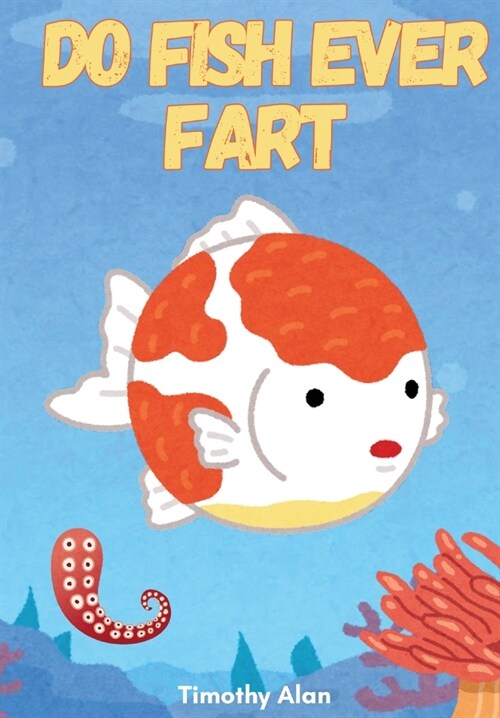 Do Fish Ever Fart (Paperback)