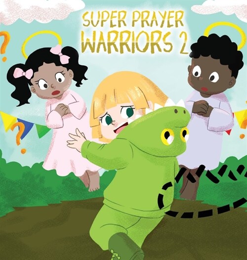 Super Prayer Warriors 2: Iree Learns About Faith (Hardcover)