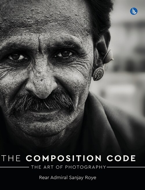 The Composition Code - The Art of Photography (Full Colour) (Hardcover)