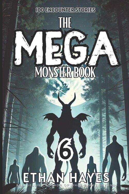 The Mega Monster Book: 100 Encounter Stories: Volume 6 (Paperback)