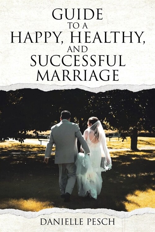 Guide to a Happy, Healthy, and Successful Marriage (Paperback)