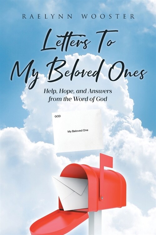 Letters To My Beloved Ones: Help, Hope, and Answers from the Word of God (Paperback)