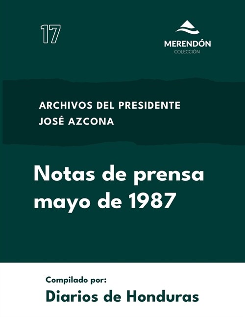 Notas de Prensa mayo de 1987: Archivos del presidente Jos?Azcona (Paperback)