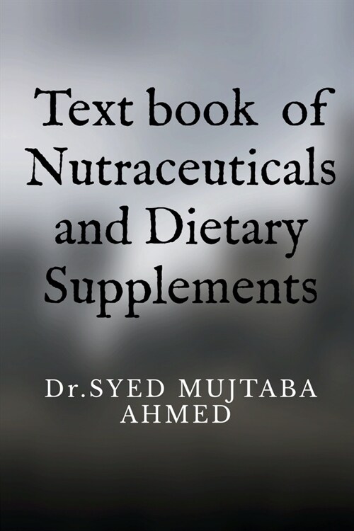 Text book of Nutraceuticals and Dietary Supplements (Paperback)