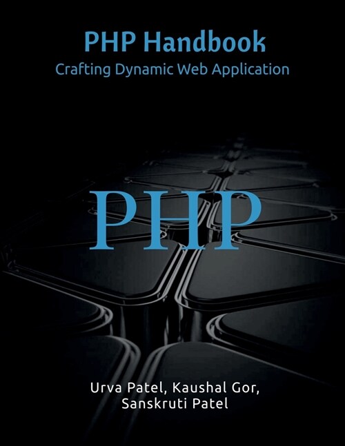 PHP Handbook: Crafting Dynamic Web Application (Paperback)