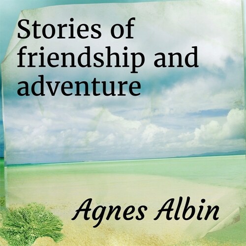 Stories of friendship and adventure (Paperback)