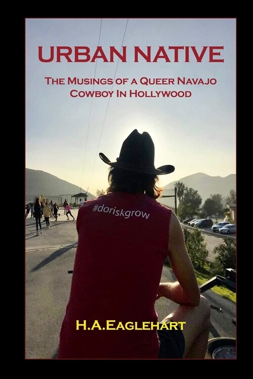 Urban Native: The Musings of a Queer Navao Cowboy in Hollywood (Paperback)