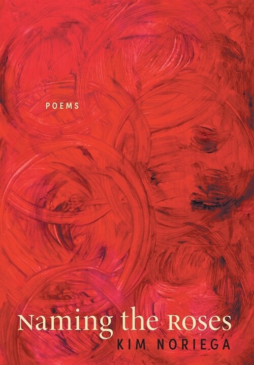 Naming the Roses: Poems (Hardcover)