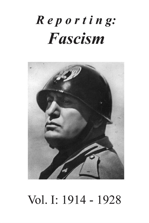 Reporting: Fascism/Vol. 1: 1914 - 1928 (Paperback)