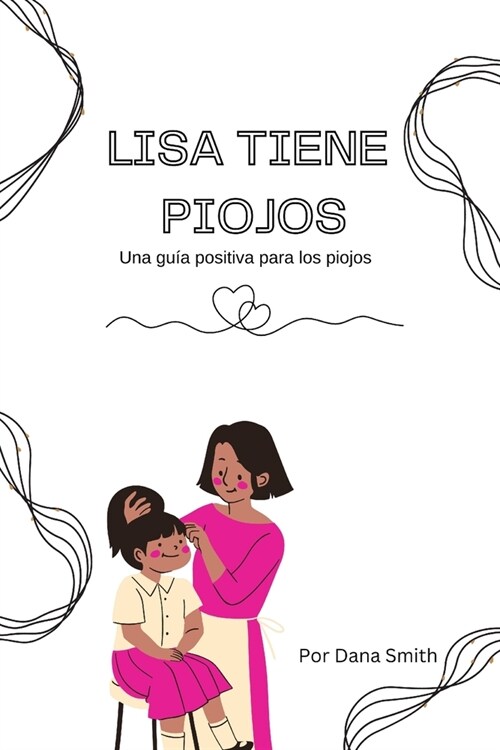 Lisa Tiene Piojos: Una Guia Positiva para los Piojos (Paperback)