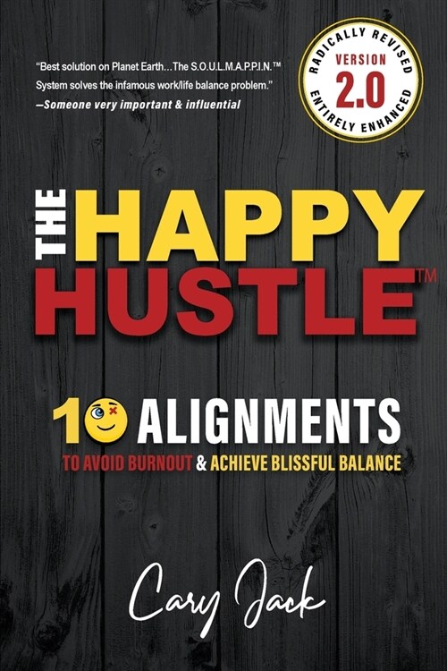 The Happy Hustle Version 2.0: 10 Alignments To Avoid Burnout And Achieve Blissful Balance (Paperback)