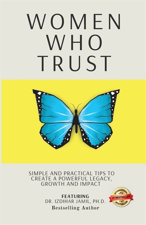 Women Who Trust: Simple And Practical Tips To Create A Powerful Legacy, Growth And Impact (Paperback)
