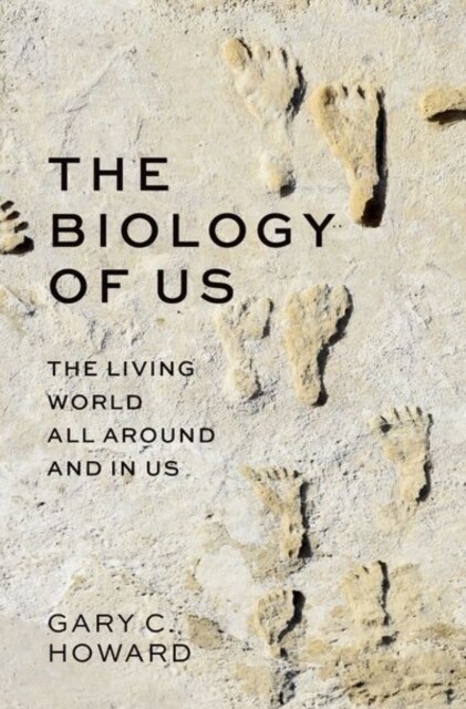 The Biology of Us: The Living World All Around and in Us (Hardcover)