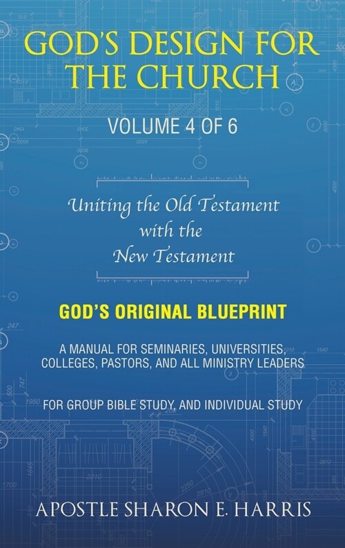 Gods Design For the Church: Uniting the Old Testament with the New Testament (Hardcover)