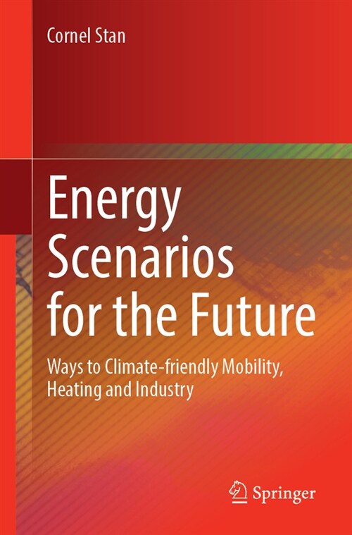 Energy Scenarios for the Future: Ways to Climate-Friendly Mobility, Heating and Industry (Paperback, 2025)