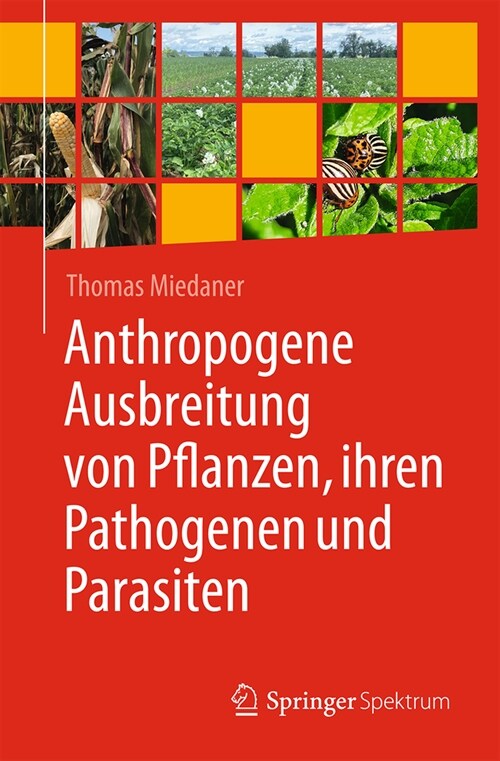 Anthropogene Ausbreitung Von Pflanzen, Ihren Pathogenen Und Parasiten (Paperback, 2024)