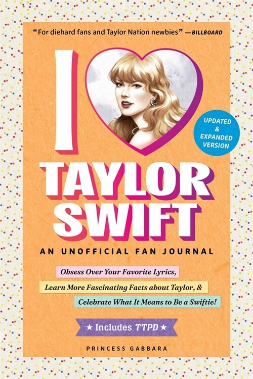 I Love Taylor Swift Updated & Expanded Version: An Unofficial Fan Journal (Hardcover)