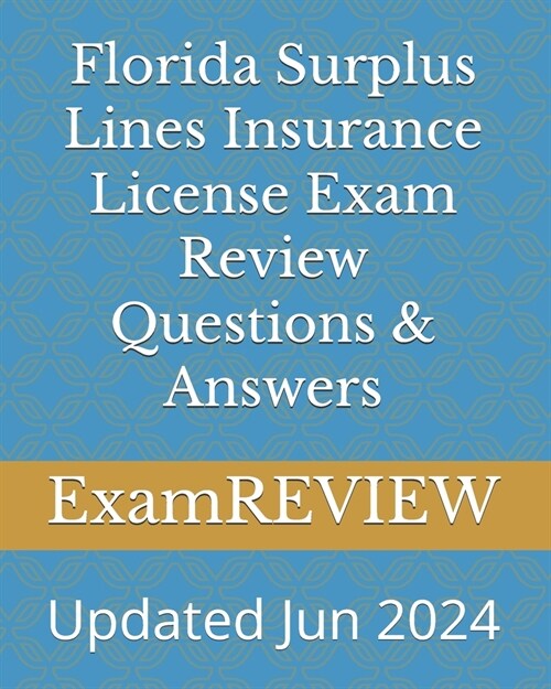 Florida Surplus Lines Insurance License Exam Review Questions & Answers (Paperback)