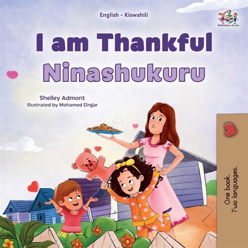 I am Thankful (English Swahili Bilingual Childrens Book) (Paperback)