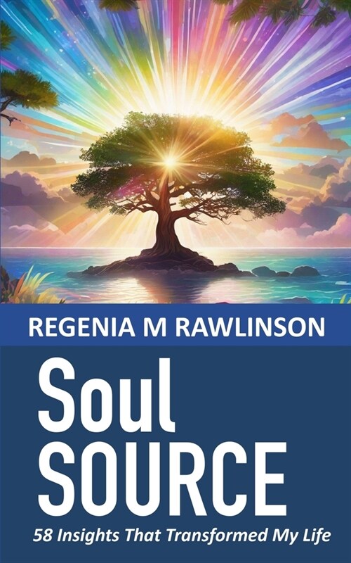 Soul Source: 58 Insights That Transformed My Life (Paperback)