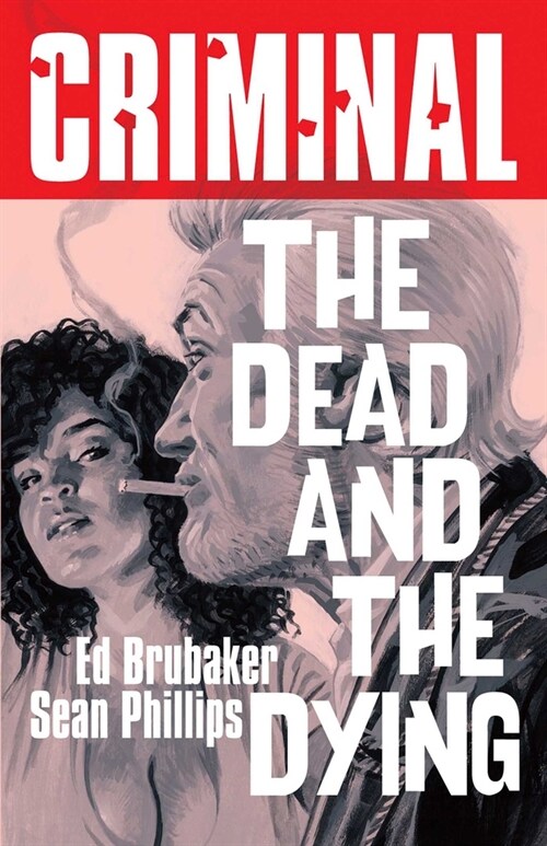 Criminal Volume 3: The Dead and the Dying (New Edition) (Paperback)