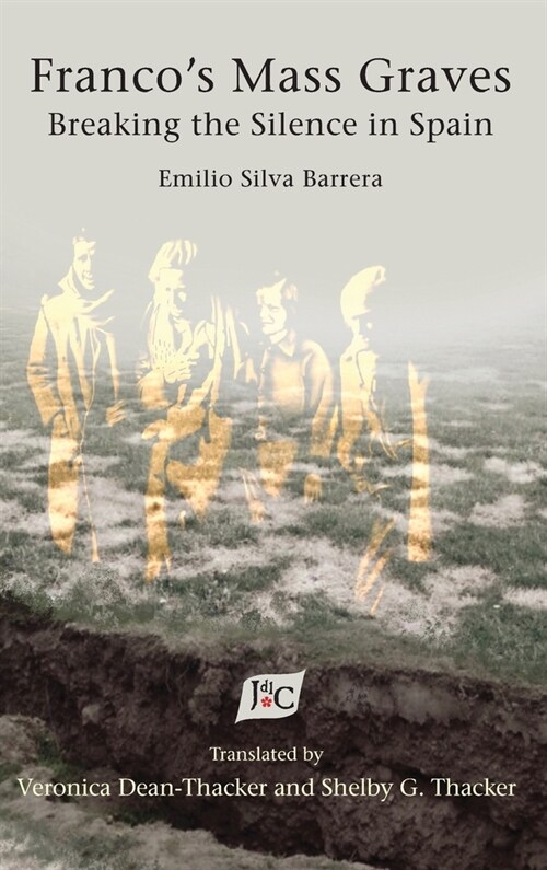 Francos Mass Graves: Breaking the Silence in Spain (Hardcover)