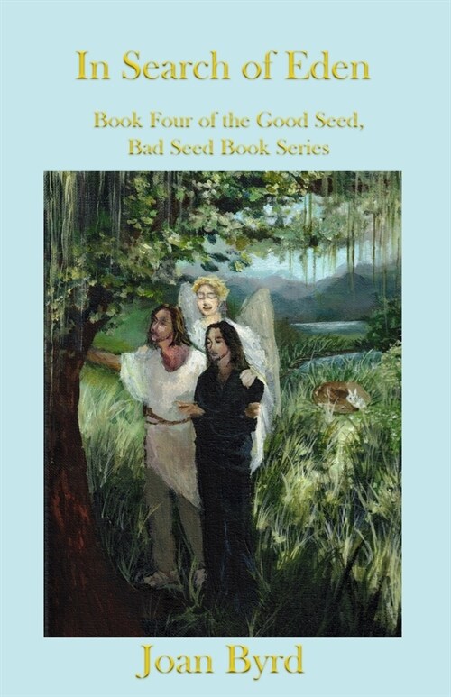 In Search of Eden: Book Four of the Good Seed, Bad Seed Book Series (Paperback)