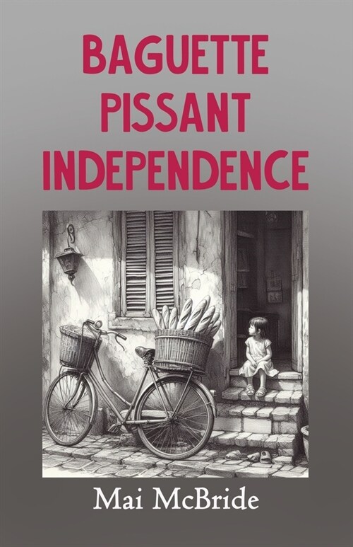 Baguette, Pissant, Independence (Paperback)