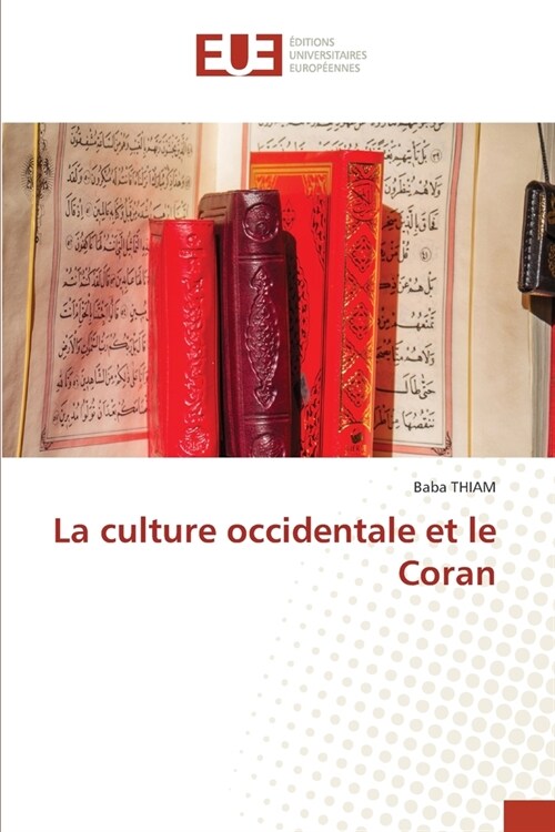 La culture occidentale et le Coran (Paperback)