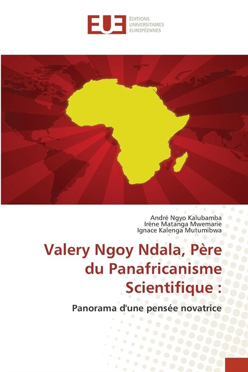 Valery Ngoy Ndala, P?e du Panafricanisme Scientifique (Paperback)