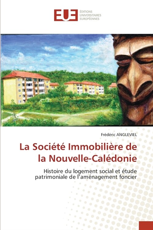 La Soci??Immobili?e de la Nouvelle-Cal?onie (Paperback)