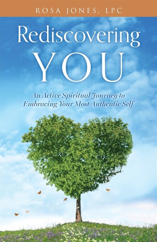 Rediscovering You: An Active Spiritual Journey to Embracing Your Most Authentic Self (Paperback)