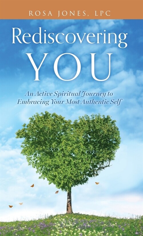 Rediscovering You: An Active Spiritual Journey to Embracing Your Most Authentic Self (Hardcover)