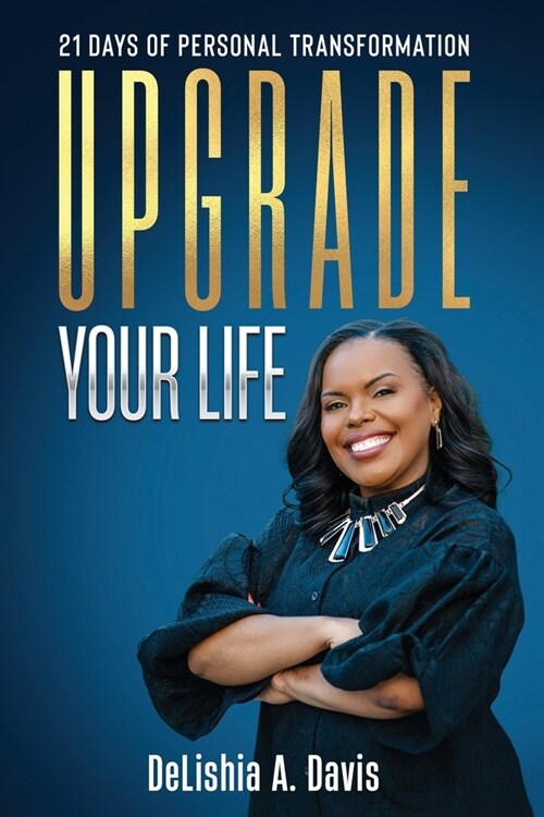 Upgrade Your Life: 21 Days of Personal Transformation (Paperback)