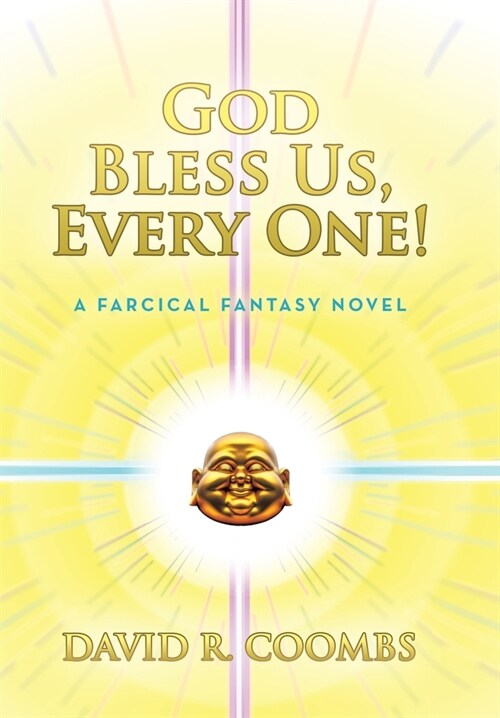 God Bless Us, Every One!: A Farcical Fantasy Novel (Hardcover)