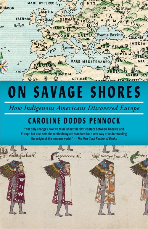 On Savage Shores: How Indigenous Americans Discovered Europe (Paperback)