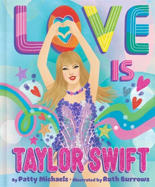 Love Is Taylor Swift (Hardcover)