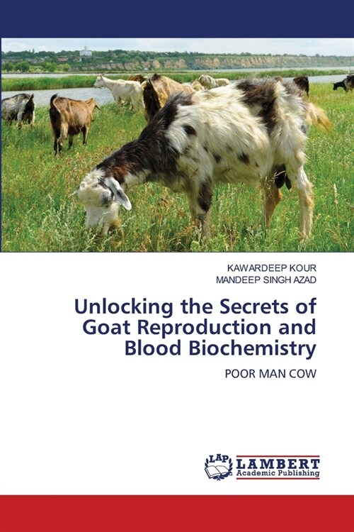 Unlocking the Secrets of Goat Reproduction and Blood Biochemistry (Paperback)