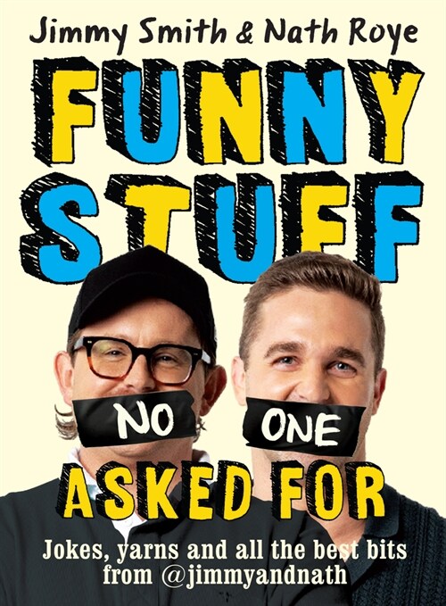 Jimmy and Nath: Funny Stuff No One Asked for: Jokes, Yarns and All the Best Bits from @Jimmyandnath (Paperback)