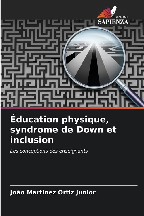 ?ucation physique, syndrome de Down et inclusion (Paperback)