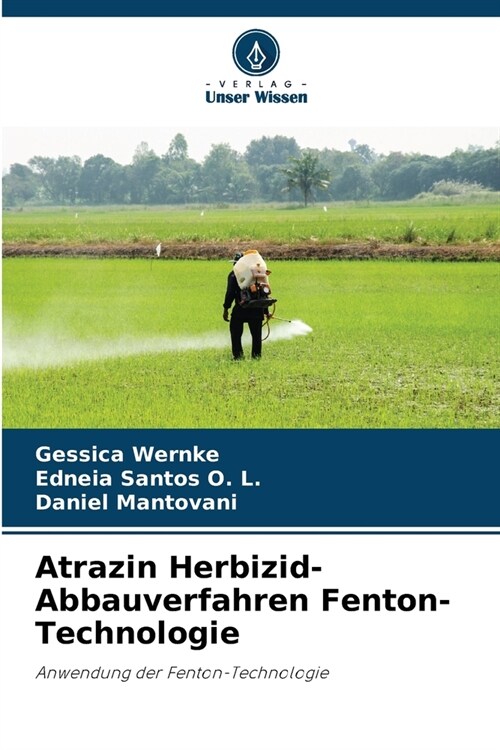 Atrazin Herbizid-Abbauverfahren Fenton-Technologie (Paperback)