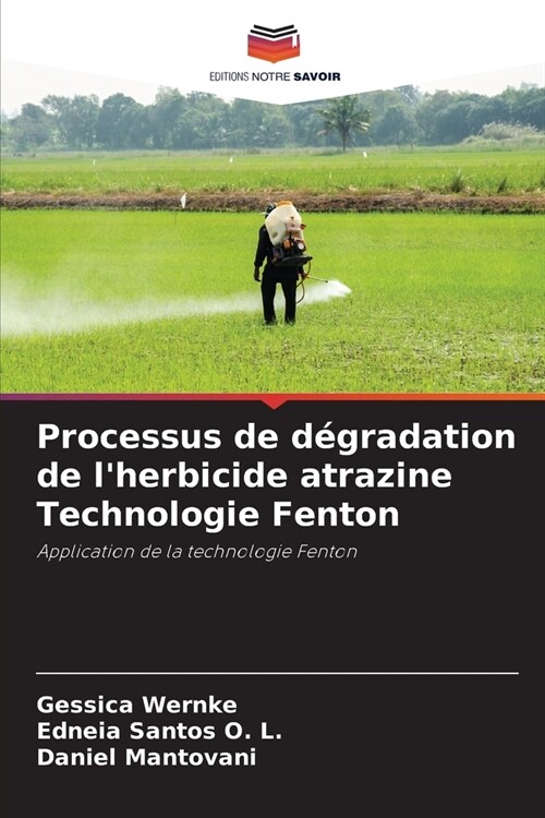 Processus de d?radation de lherbicide atrazine Technologie Fenton (Paperback)