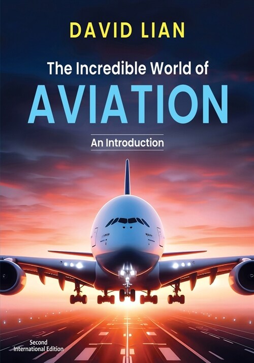 The Incredible World of Aviation: An Introduction (Paperback)