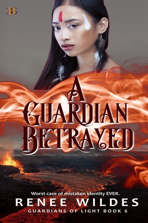 A Guardian Betrayed: The worst case of mistaken identity...EVER! (Paperback)