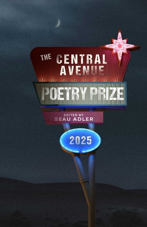 The Central Avenue Poetry Prize 2025 (Paperback)