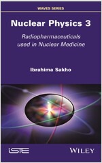 Nuclear Physics 3 : Radiopharmaceuticals Used in Nuclear Medicine (Hardcover)