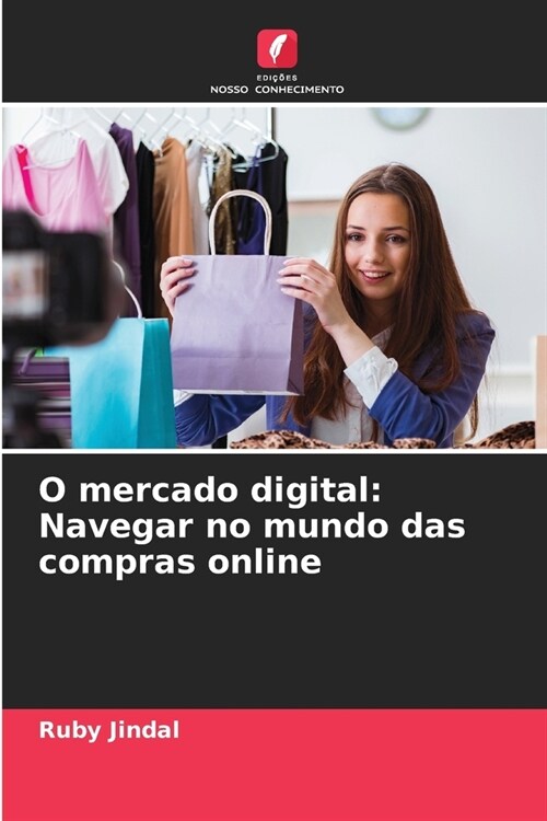 O mercado digital: Navegar no mundo das compras online (Paperback)