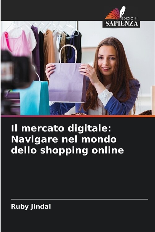 Il mercato digitale: Navigare nel mondo dello shopping online (Paperback)