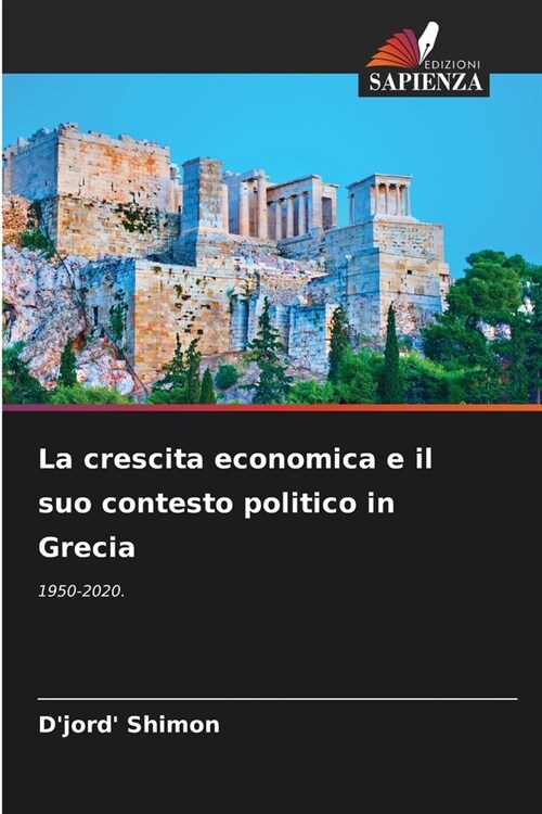 La crescita economica e il suo contesto politico in Grecia (Paperback)