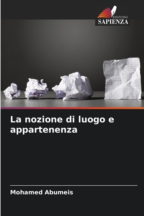 La nozione di luogo e appartenenza (Paperback)